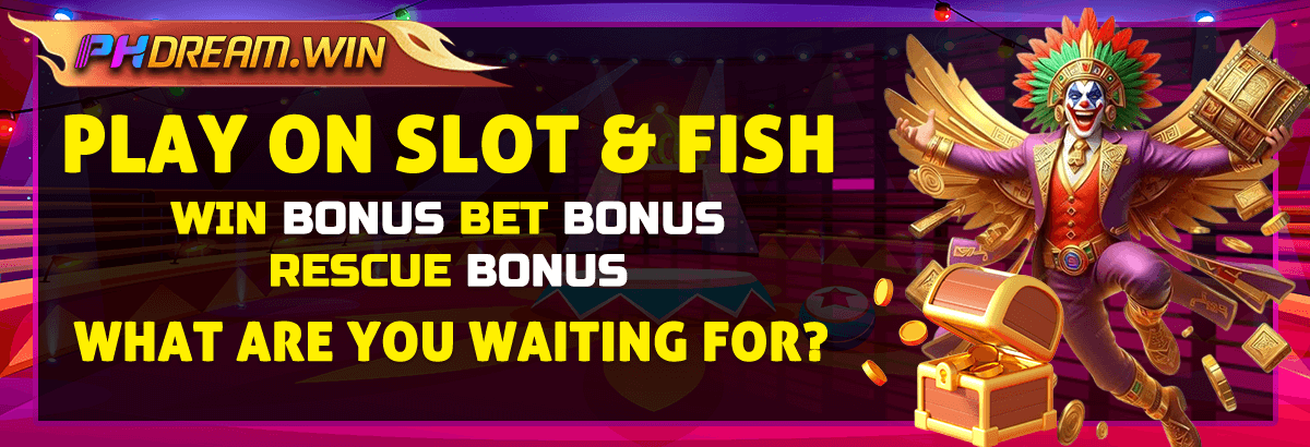 PLAY ON SLOT & FISH WIN BONUS BET BONUS - RESCUE BONUS